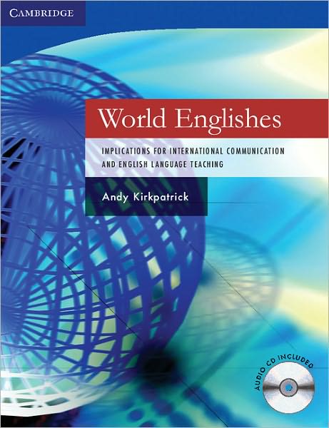 Cover for Andy Kirkpatrick · World Englishes Paperback with Audio CD: Implications for International Communication and English Language Teaching - Cambridge Professional Learning (Book) (2007)