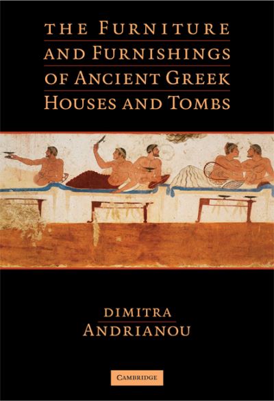 Cover for Dimitra Andrianou · The Furniture and Furnishings of Ancient Greek Houses and Tombs (Hardcover Book) (2009)