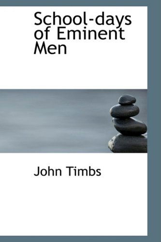 Cover for John Timbs · School-days of Eminent men (Paperback Book) (2008)