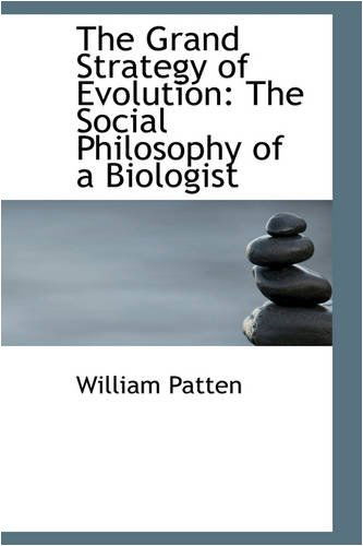 Cover for William Patten · The Grand Strategy of Evolution: the Social Philosophy of a Biologist (Paperback Book) (2008)