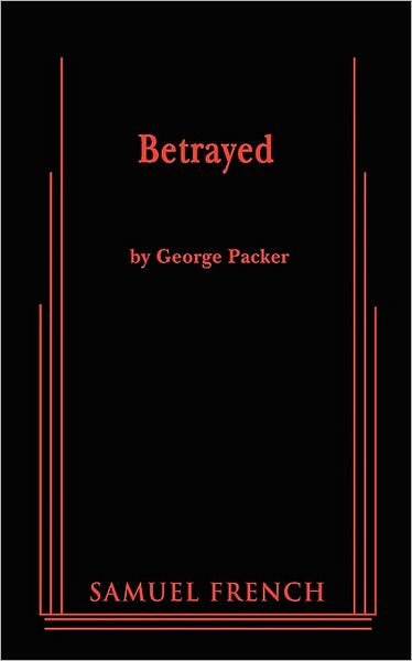 Betrayed - George Packer - Livros - Samuel French Inc - 9780573662874 - 6 de fevereiro de 2009