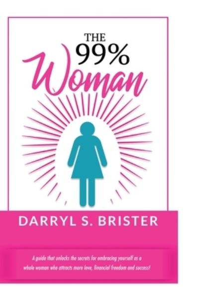 Cover for Darryl Brister · The 99% Woman (Paperback Book) (2020)