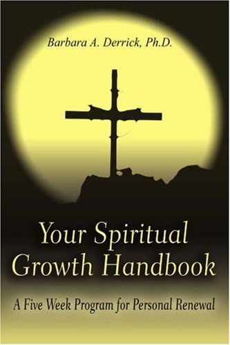 Cover for Barbara Derrick · Your Spiritual Growth Handbook: a Five Week Program for Personal Renewal (Paperback Book) (2001)