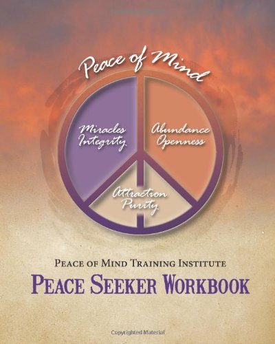 Cover for Peace of Mind Training Institute · Peace of Mind Training Institute - Peace Seeker Workbook (Pocketbok) (2011)