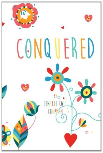 Conquered - Denalee Call Chapman - Books - Civicus - 9780615948874 - January 3, 2014