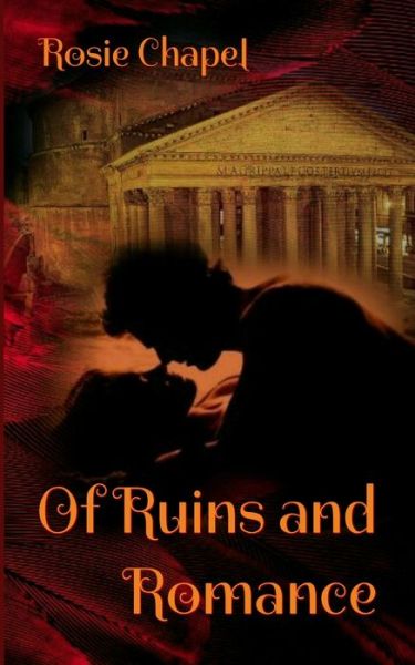 Cover for Rosie Chapel · Of Ruins and Romance (Paperback Book) (2021)