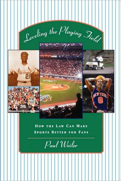 Cover for Paul C. Weiler · Leveling the Playing Field: How the Law Can Make Sports Better for Fans (Paperback Book) (2001)