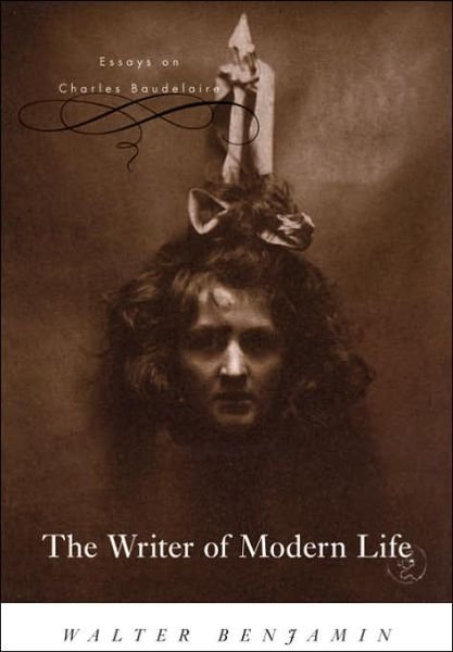 Cover for Walter Benjamin · The Writer of Modern Life: Essays on Charles Baudelaire (Paperback Bog) (2006)