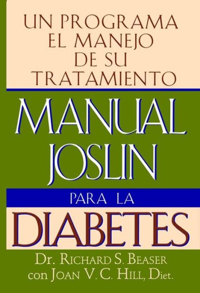 Cover for Richard S. Beaser · Manual Joslin Para La Diabetes: Un Programa Para El Manejo De Su Tratamiento (Paperback Book) (1996)