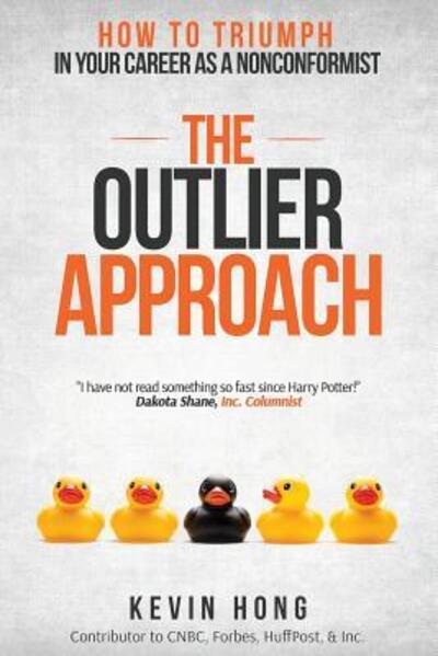 Cover for Kevin Hong · The Outlier Approach : How to Triumph in Your Career as a Nonconformist (Paperback Book) (2018)