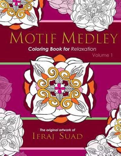 Cover for Ifraj Suad · Motif Medley : Coloring Book for Relaxation (Paperback Bog) (2018)