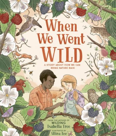 Cover for Isabella Tree · When We Went Wild - Nature's Wisdom (Hardcover Book) (2021)