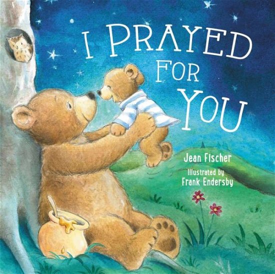 Cover for Jean Fischer · I Prayed for You (Board book) (2015)
