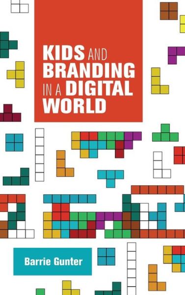 Cover for Barry Gunter · Kids and Branding in a Digital World (Hardcover Book) (2015)