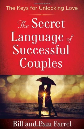 Cover for Bill Farrel · The Secret Language of Successful Couples: The Keys for Unlocking Love (Paperback Book) (2014)