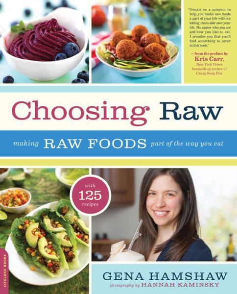 Cover for Gena Hamshaw · Choosing Raw: Making Raw Foods Part of the Way You Eat (Paperback Book) (2014)