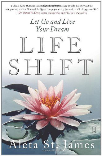 Life Shift: Let Go and Live Your Dream - Aleta St. James - Books - Touchstone - 9780743281874 - June 6, 2006