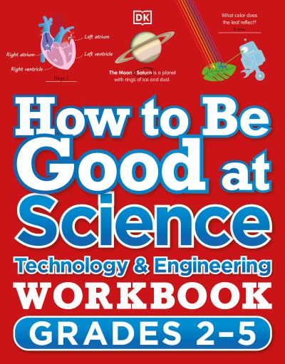 Cover for Dk · How to Be Good at Science, Technology and Engineering Workbook, Grades 2-5 (Book) (2021)