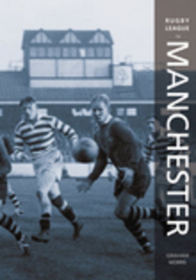 Cover for Graham Morris · Rugby League in Manchester (Taschenbuch) [UK edition] (2003)