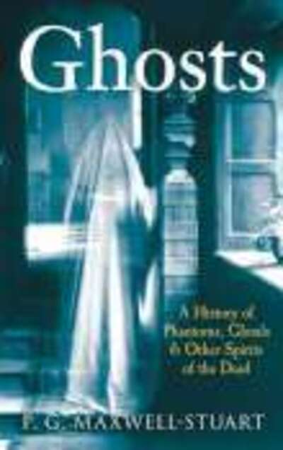 Cover for P G Maxwell-Stuart · Ghosts (Paperback Book) [UK edition] (2007)