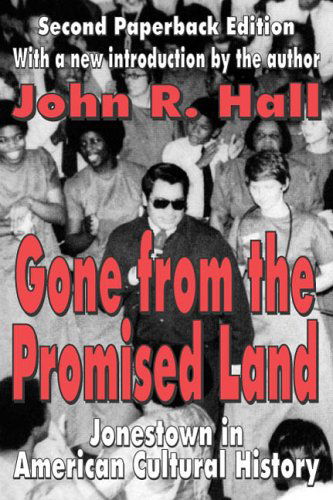 Cover for John R. Hall · Gone from the Promised Land: Jonestown in American Cultural History (Paperback Book) (2004)