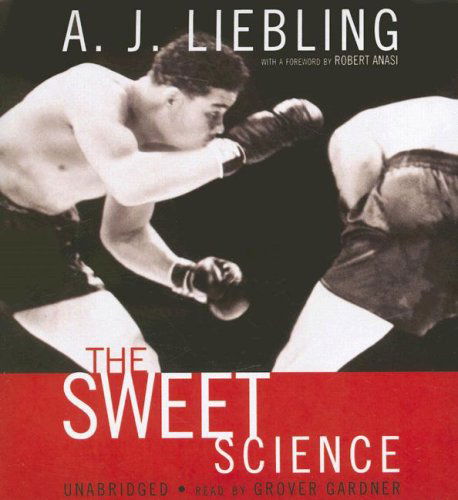 Cover for A. J. Liebling · The Sweet Science (Audiobook (CD)) [Unabridged edition] (2007)