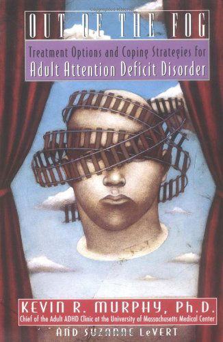 Cover for Suzanne Levert · Out of the Fog: Treatment Options and Coping Strategies for Adult Attention Deficit Disorder (Taschenbuch) (1995)