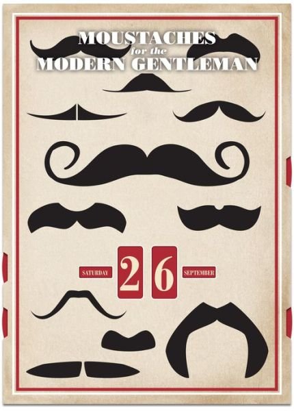 Cover for Universe Publishing · Moustaches for the Modern Gent Perpetual Calendar (Calendar) (2013)