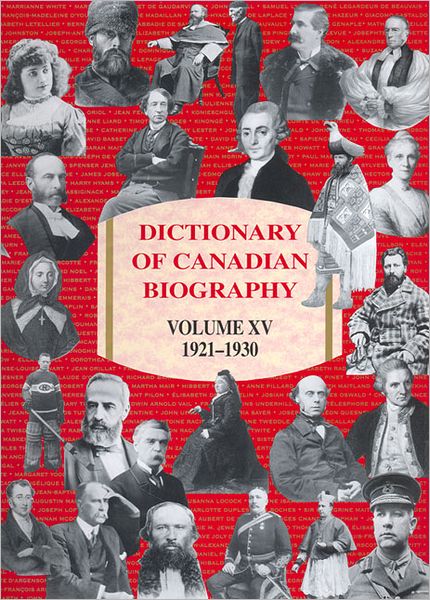 Cover for Ramsay Cook · Dictionary of Canadian Biography / Dictionnaire Biographique du Canada: Volume XV, 1921-1930 - Dictionary of Canadian Biography (Hardcover Book) (2005)