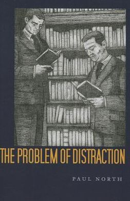 Cover for Paul North · The Problem of Distraction (Paperback Book) (2012)