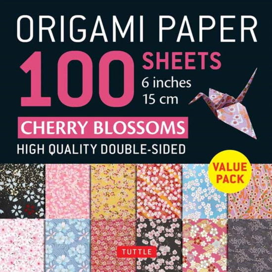 Cover for Origami Paper 100 Sheets Cherry · Origami Paper 100 Sheets Cherry Blossoms 6&quot; (15 cm): Tuttle Origami Paper: Double-Sided Origami Sheets Printed with 12 Different Patterns (Instructions for 5 Projects Included) (Stationery) (2023)