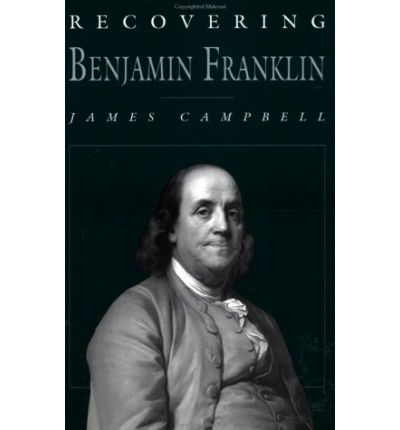 Cover for James Campbell · Recovering Benjamin Franklin: An Exploration of a Life of Science and Service (Paperback Book) (1999)