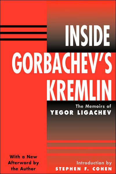 Cover for Yegor Ligachev · Inside Gorbachev's Kremlin: The Memoirs Of Yegor Ligachev (Taschenbuch) (1996)