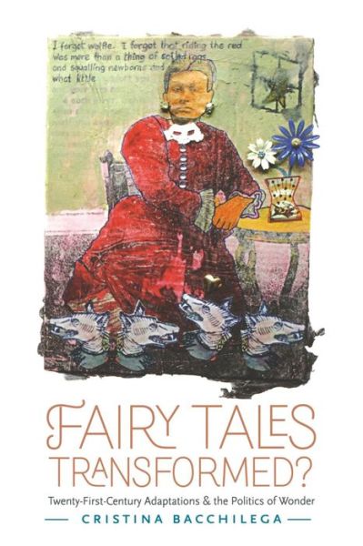 Fairy Tales Transformed?: Twenty-First-Century Adaptations and the Politics of Wonder - Series in Fairy-Tale Studies - Cristina Bacchilega - Books - Wayne State University Press - 9780814334874 - November 1, 2013