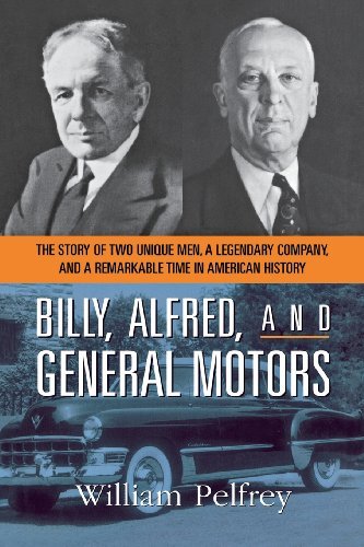 Cover for William Pelfrey · Billy, Alfred, and General Motors: the Story of Two Unique Men, a Legendary Company, and a Remarkable Time in American History (Paperback Book) (2006)