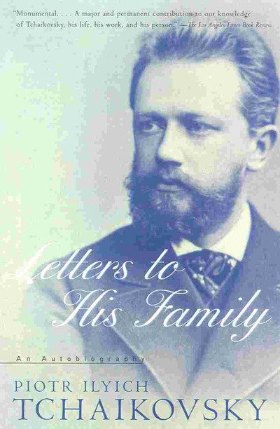 Tchaikovsky: Letters to His Family - P.I. Tchaikovsky - Kirjat - Cooper Square Publishers Inc.,U.S. - 9780815410874 - tiistai 29. elokuuta 2000