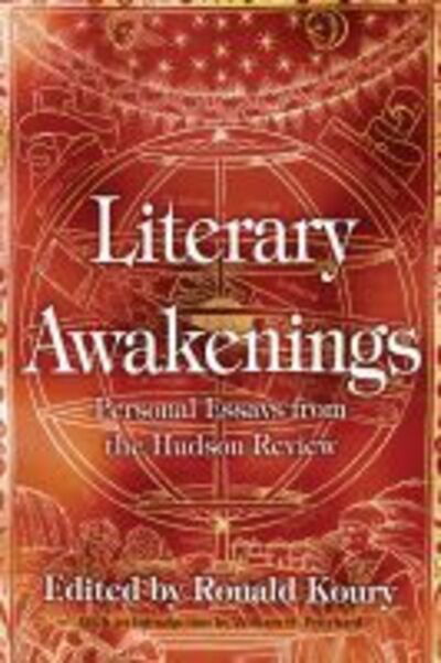 Cover for Literary Awakenings: Personal Essays from the Hudson Review (Hardcover Book) (2017)