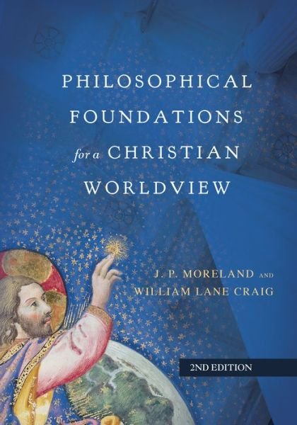 Cover for J. P. Moreland · Philosophical Foundations for a Christian Worldview (Hardcover Book) [2nd edition] (2017)