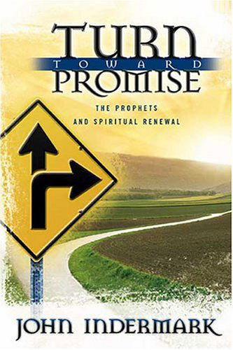 Cover for John Indermark · Turn Toward Promise: the Prophets and Spiritual Renewal (Paperback Book) (2004)