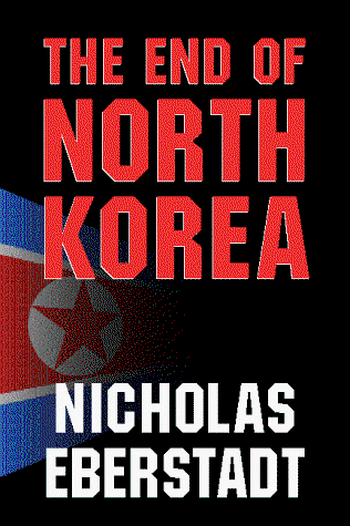 The End of North Korea - Nicholas Eberstadt - Böcker - Aei Press - 9780844740874 - 1999