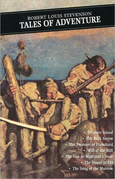 Tales of Adventure: the Black Arrow: Treasure Island: the Treasure of Franchard: the Sire De Maletroit's Door: Will O' the Mill: the House of Eld: the Song of Morrow - Canongate Classics - Robert Louis Stevenson - Bøger - Canongate Books Ltd - 9780862416874 - 2001