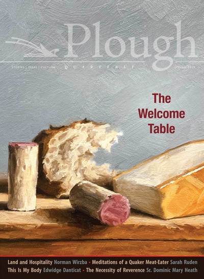 Plough Quarterly No. 20 - The Welcome Table - Edwidge Danticat - Books - Plough Publishing House - 9780874862874 - April 4, 2019