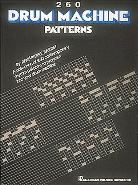 260 Drum Machine Patterns - Rene-Pierre Bardet - Bøger - Hal Leonard Corporation - 9780881888874 - 1991