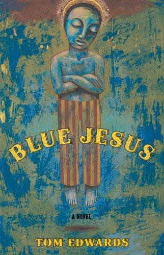 Cover for Tom Edwards · Blue Jesus: A Novel (Paperback Book) (2009)