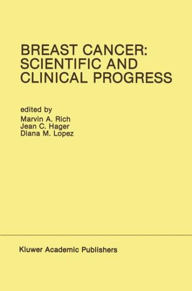 Cover for International Association for Breast Cancer Research · Breast Cancer: Scientific and Clinical Progress: Proceedings of the Biennial Conference for the International Association of Breast Cancer Research, Miami, Florida, USA - March 1-5, 1987 - Developments in Oncology (Hardcover Book) [1988 edition] (1988)