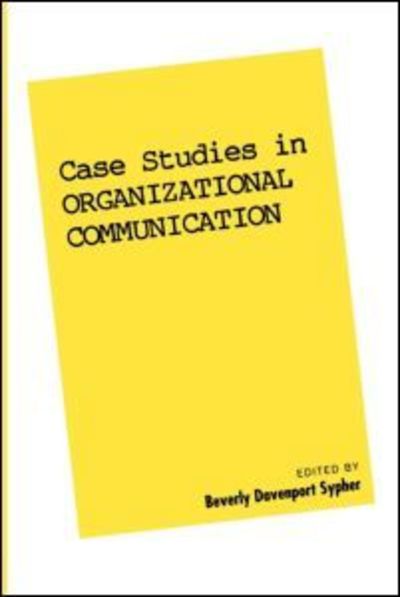 Cover for Sypher · Case Studies in Organizational Communication 1 - The Guilford Communication Series (Paperback Book) (1990)