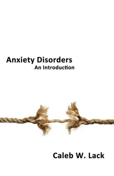 Cover for Caleb W. Lack · Anxiety Disorders: an Introduction (Paperback Book) (2013)
