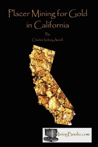 Cover for Charles Volney Averill · Placer Mining for Gold in California (Paperback Book) (2010)