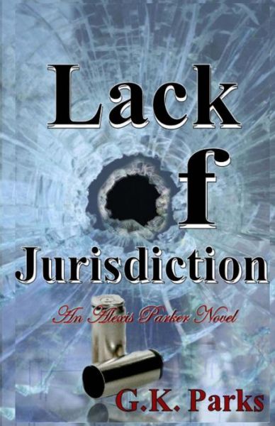 Cover for G.k. Parks · Lack of Jurisdiction (Paperback Book) (2014)