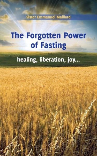 Cover for Sister Emmanuel · The Forgotten Power of Fasting (Paperback Book) (2020)
